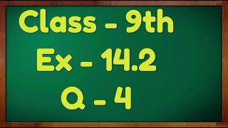 Class  9th Ex  142 Q4 Statistics Maths NCERT CBSE [upl. by Yereffej]