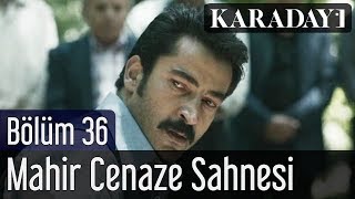 Karadayı 36Bölüm Mahir Cenaze Sahnesi [upl. by Ecurb]