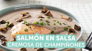 Salmón en salsa cremosa de champiñones  Kiwilimón Te Cuida [upl. by Mcferren]