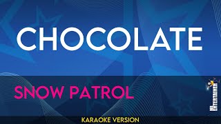 Chocolate  Snow Patrol KARAOKE [upl. by Alesig525]