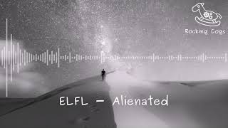 ELFL  Alienated Rocking Cogs [upl. by Gnoix]