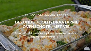 koolhydraatarme ovenschotel met vis [upl. by Nathalie707]