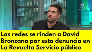 ✅Las redes se rinden a David Broncano por esta denuncia en La Revuelta Servicio público [upl. by Ahsasal]