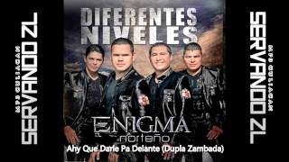 Enigma Norteño  Ahy Que Darle Pa Delante Dupla Zambad4 Estudio 2013 [upl. by Gnat]