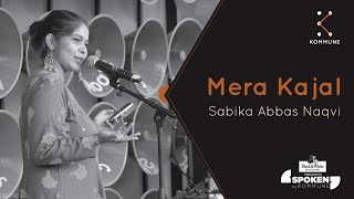 Mera Kajal  Sabika Abbas Naqvi  Spoken Fest 2019 [upl. by Arden]