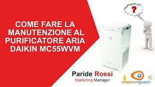 COME FARE MANUTENZIONE AL DEPURATORE ARIA DAIKIN MC55WVM [upl. by Eeima]