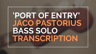 Port Of Entry Jaco Pastorius Bass Solo Transcription [upl. by Halie]