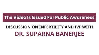 Discussion on 𝐈𝐧𝐟𝐞𝐫𝐭𝐢𝐥𝐢𝐭𝐲 𝐚𝐧𝐝 𝐰𝐡𝐞𝐧 𝐢𝐬 𝐈𝐕𝐅 𝐫𝐞𝐪𝐮𝐢𝐫𝐞𝐝 with 𝐃𝐫𝐒𝐮𝐩𝐚𝐫𝐧𝐚 𝐁𝐚𝐧𝐞𝐫𝐣𝐞𝐞 [upl. by Frymire]