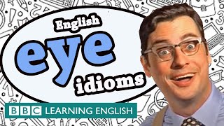 Eye idioms  Learn English idioms with The Teacher [upl. by Claman]