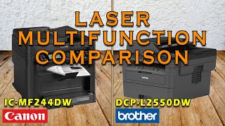 CANON IMAGECLASS MF244DW  BROTHER DCPL2550DW  COMPARISON [upl. by Sandler]