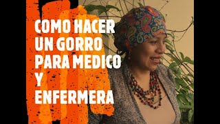 COMO HACER UN GORRO QUIRÚRGICO PARA MÉDICOS Y ENFERMERAS [upl. by Lehctim]