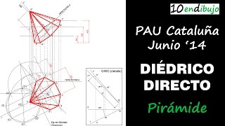 Pirámide en Sistema Diédrico Directo PAU de Dibujo Técnico de Cataluña junio 2014 [upl. by Halstead]