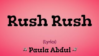 Rush Rush Lyrics  Paula Abdul [upl. by Oimetra]