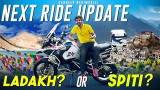 Ladakh or Spiti  Next Ride Update  Sandeep Nadimpalli  Telugu [upl. by Aleron]