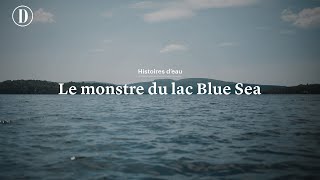 Histoires deau  Le monstre du lac Blue Sea [upl. by Zela]