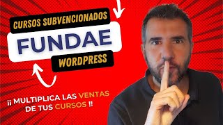 🎓 FUNDAE 👉 Cursos Gratis en tu ACADEMIA en WordPress ¡¡FORMACIÓN BONIFICADA [upl. by Orianna]