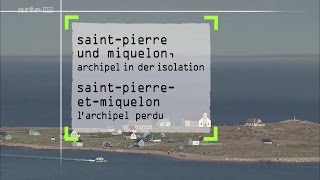 SAINTPIERREETMIQUELON larchipel perdu 2013 [upl. by Belanger]