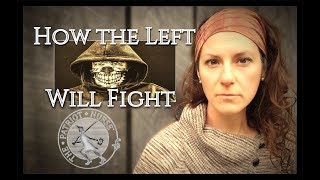 How the Left Will Fight The Next Civil War and How to Prepare [upl. by Fulks]