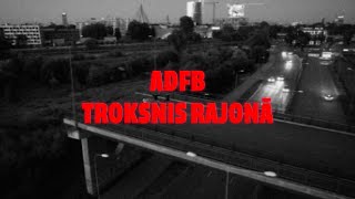 ADFB  Troksnis Rajonā Official Video [upl. by Aiuqram]