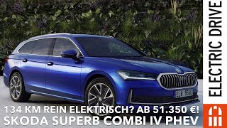 Skoda Superb Combi iV Plug in Hybrid mit 134 Kilometer Reichweite bestellbar  PreisLeistung [upl. by Crabb37]