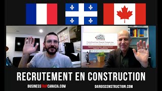 Recrutement en construction emploi travail immigration France Québec Canada–Daniel Dargis [upl. by Acitel]