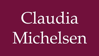 How to Pronounce Claudia Michelsen Correctly in German [upl. by Viola]