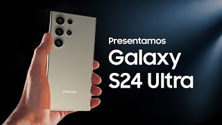 Samsung Galaxy S24 Ultra Presentación Oficial [upl. by Imogene101]