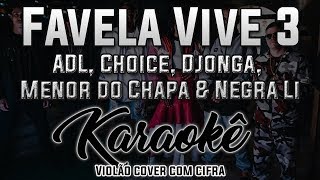 Favela Vive 3  ADL Choice Djonga Menor do Chapa amp Negra Li  Karaokê  INSTRUMENTAL [upl. by Nabi]