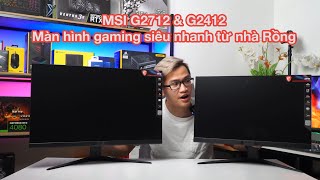 MSI G2712 amp G2412  Màn hình gaming rất nhanh rất nguy hiểm trong phân khúc bình dân [upl. by Areic]