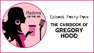 Ep 44  The Casebook of Gregory Hood  The Derringer Society  Madison on the Air [upl. by Ennoryt348]