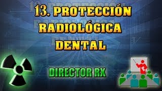 13 Protección Radiológica Dental  Pedro Ruiz Manzano [upl. by Eisseb]