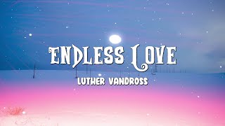 Luther Vandross  Endless Love Lyrics [upl. by Demha]