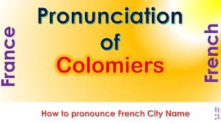 Colomiers How to pronounce Colomiers Haute Garonne Occitanie in French accent [upl. by Dowling929]