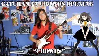 Gatchaman Crowds Opening  quotCrowdsquot by WHITE ASH Guitar Cover [upl. by Enaffit]