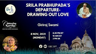 Srila Prabhupada’s DepartureDrawing Out Love Giriraj Swami [upl. by Tayler13]