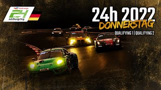 Qualifying 1 und 2  ADAC TotalEnergies 24h Nürburgring 2022  🇩🇪 Deutsch [upl. by Kei]