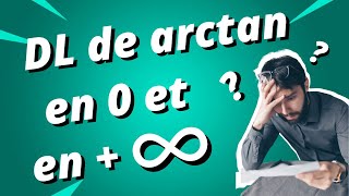 Développement limité de arctanx en 0 et en infini [upl. by Aiclid]