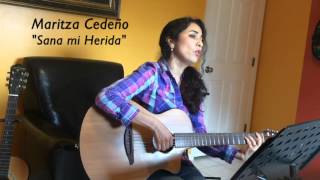 Maritza Cedeno  Sana Mi Herida Cover [upl. by Nirihs831]