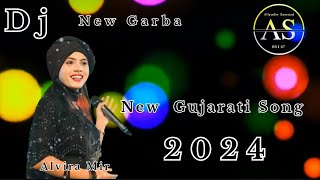 New Gujarati Song New Garba Dj Alvira Mir 2024 Allaudin Samtani 66 1 47 [upl. by Odin]