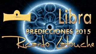 Predicciones 2015 Libra Tarot Profecías Ricardo Latouche Horóscopo Leída Cartas del Tarot [upl. by Wycoff]