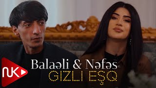 Balaeli amp Nefes  Gizli Esq 2023 Yeni Klip [upl. by Guillermo]