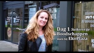 Suikervrije Weken dag 1  Suikervrije boodschappen doen [upl. by Inihor204]