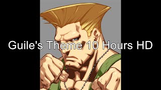 Guiles Theme 10 Hours HQ [upl. by Gifferd]