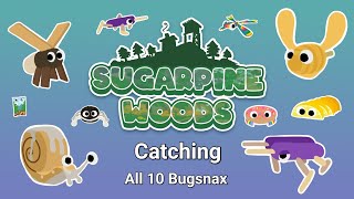 Catching All Bugsnax in Sugarpine Woods [upl. by Nylac]