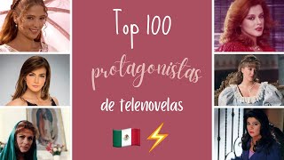 Las 100 Mejores Protagonistas de Telenovelas Mexicanas Televisa [upl. by Nirehtac237]