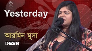 Yesterday  Armeen Musa  আরমিন মুসা  Desh TV Music [upl. by Katrina37]