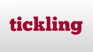 tickling meaning and pronunciation [upl. by Neitsirhc]