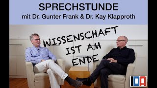 IDASprechstunde mit Dr Gunter Frank und Dr Kay Klapproth 4102023 „Wissenschaft ist am Ende“ [upl. by Lindon245]