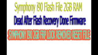 Symphony i90 Flash File 2GB RAM Dead After Flash Recovery Done Firmwarequot FRP LOCK REMOVED [upl. by Sathrum504]