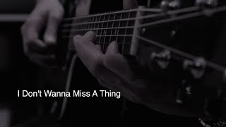 Aerosmith  I Dont Wanna Miss A Thing Acoustic Cover Lyrics Karaoke [upl. by Bouchier]